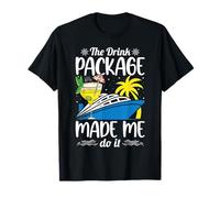 Funny The Drink Package Made Me Do It Cruise Ship T-Shirt