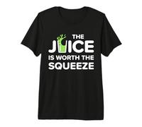 Funny The Juice is Worth The Squeeze Healthy Juice Diet Premium T-Shirt