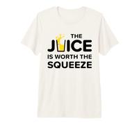 Funny The Juice is Worth The Squeeze Healthy Juice Diet Premium T-Shirt