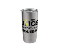 Funny The Juice is Worth The Squeeze Healthy Juice Diet Stainless Steel Insulated Tumbler