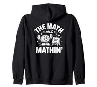 Funny The Math Ain't Mathin - Show Your Work Math Teacher Zip Hoodie