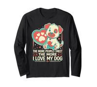 Funny The More People I Meet The More I Love My Dog Cannine Long Sleeve T-Shirt