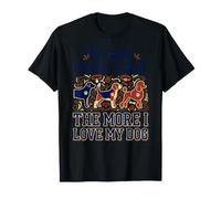 Funny The More People I Meet The More I Love My Dog Saying T-Shirt