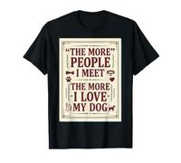 Funny The More People I Meet The More I Love My Dog Vintage T-Shirt