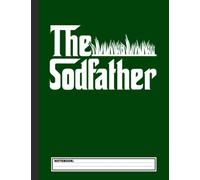 Funny The Sod Father Grass Cutting Lawn Care weed killer Notebook: Lawn Mowing - Landscaping Journal/Notebook Blank Lined Ruled 8.5x11 120 Pages