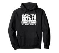 Funny The Worst Thing To Read In Braille Do Not Touch Pullover Hoodie