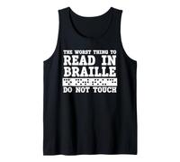 Funny The Worst Thing to Read in Braille Do Not Touch Tank Top