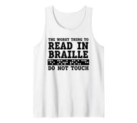 Funny The Worst Thing to Read in Braille Do Not Touch Tank Top