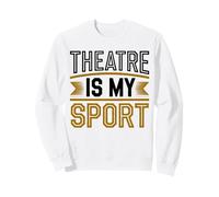 Funny Theater Actor Actress Sweatshirt