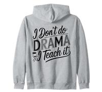 Funny Theater Instructor I Teach Drama Zip Hoodie