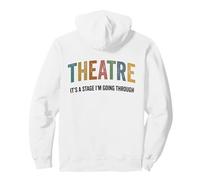 Funny Theatre It's A Stage I'm Going Through Drama Play Pullover Hoodie