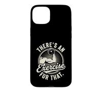 Funny There's An Exercise For That Physical Therapy Case for iPhone 15 Plus