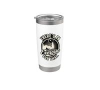 Funny There's an Exercise for that Physical Therapy Stainless Steel Insulated Tumbler