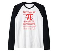 Funny They Call Me Pi Because I'm Irrational Math Quote Joke Raglan Baseball Tee