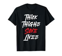 Funny thick thighs save lives, self-love, body positivity T-Shirt