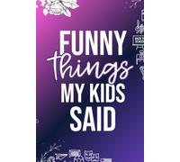 Funny Things My Kids Said: Teacher Edition