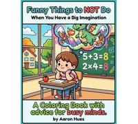 Funny Things to NOT Do: When You Have a Big Imagination