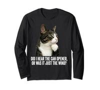 Funny Thinking Cat - Did I Hear Can Opener Or Just The Wind Long Sleeve T-Shirt