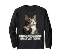 Funny Thinking Cat - Did I Hear Can Opener Or Just The Wind Long Sleeve T-Shirt