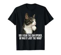Funny Thinking Cat - Did I Hear Can Opener Or Just The Wind T-Shirt