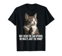 Funny Thinking Cat - Did I Hear Can Opener Or Just The Wind T-Shirt
