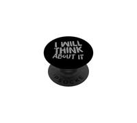 Funny Thinking Text Funny People I Will Think About It PopSockets Adhesive PopGrip