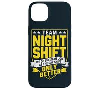 Funny Third Shift Worker Team Night Shift Case for iPhone 14 Plus