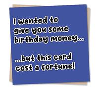 Funny This Card Cost A Fortune Happy Birthday Card - Light Hearted Humour Card For Family and Friends - Fun Greetings Wish for Men, Women - Made in UK