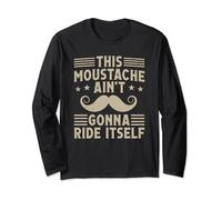 Funny This Moustache Aint Gonna Ride Itself Beard Mustache Long Sleeve T-Shirt