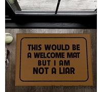 Funny This Would Be a Welcome Mat But I Am Not a Liar Door Mat,Welcome Door Mat,Welcome Home Rug,Entrance Four Seasons Decor Doormat Indoor Entrance 30X18 Inch