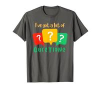 Funny Thoughtful I've got a lot of Questions T-Shirt