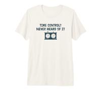 Funny Time Control? Never Heard of It | Chess Lover Premium T-Shirt