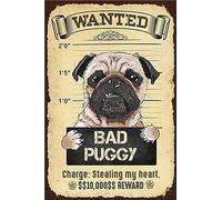 Funny Tin Metal Signs Wanted bad puggy charge stealing my heart Vintage Sign Retro Tin Signs Vintage Metal Tin Sign For Bar Home Wall Metal Decoration 8×12Inch