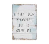 Funny Tin Sign with Sayings I Haven't Been Everywhere but It's on My List - Rustic Metal Tin Sign - Travel Gift - Traveler - Explorer - Travel Agent Wall Decor Plaque Sign 8x12 inch