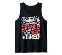 Funny Tired Christmas Coffee Tee Probably Just Gonna Jingle Tank Top