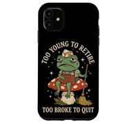 Funny Tired Frog Too Young to Retire Too Broke to Quit Case for iPhone 11