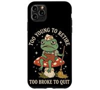 Funny Tired Frog Too Young to Retire Too Broke to Quit Case for iPhone 11 Pro Max