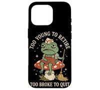 Funny Tired Frog Too Young to Retire Too Broke to Quit Case for iPhone 16 Pro