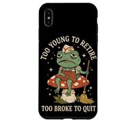 Funny Tired Frog Too Young to Retire Too Broke to Quit Case for iPhone XS Max