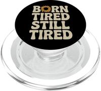 Funny Tired Memes For Funny Tired Man Born Tired Still Tired PopSockets PopGrip for MagSafe