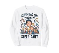Funny Tired Toddler New Dad Running On Broken Sleep Daily Sweatshirt