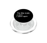 Funny To Do List Goon and Goon Again Sarcastic Slang Humor PopSockets PopGrip for MagSafe
