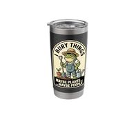 Funny Toad Gardener I Bury Things Maybe Plants People Stainless Steel Insulated Tumbler