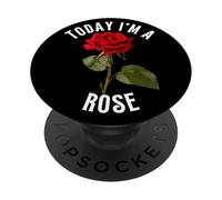 FUNNY TODAY I'M A ROSE PopSockets Adhesive PopGrip