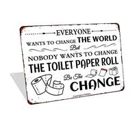 Funny Toilet Paper Vintage Metal Sign Be The Change Everyone Wants To Change The World But Nobody Wants To Change The Toilet Paper Roll 20X30 CM for Home Bathroom Quotes Wall Decor