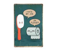 Funny Toilet Retro Toothbrush Tissue, I Hate My Job Oh Please Metal Poster Novelty Hanging Wall Plaque Funny Wall Metal Sign For Restaurant Garden Bar Pub