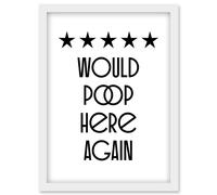Funny Toilet Review Sign Five Stars Would Poop Here Again Funny Bathroom Wall Art Decor Artwork Framed Wall Art Print A4 Artery8 White One Size