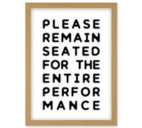 Funny Toilet Wall Art Please Remain Seated Entire Performance Bathroom Sign Decor Artwork Framed Wall Art Print A4