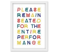 Funny Toilet Wall Art Please Remain Seated The Entire Performance Bathroom Sign Decor Artwork Framed Wall Art Print A4