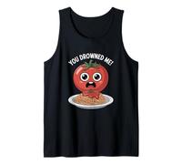Funny Tomato Spaghetti You Drowned Me Food Humor Tank Top